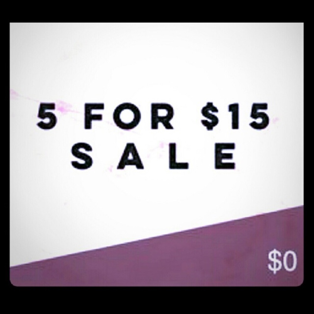 All items $5 and below are 5 for $15